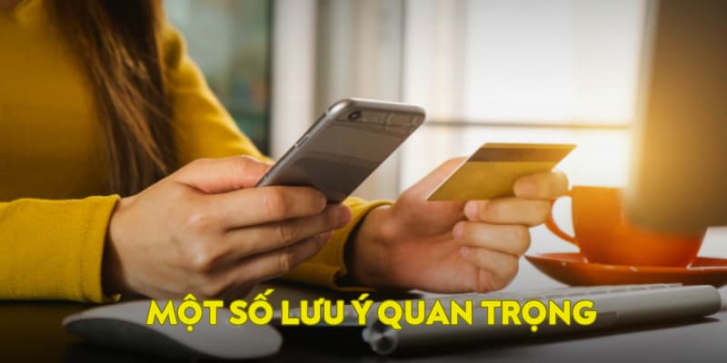 Một số lưu ý quan trọng
