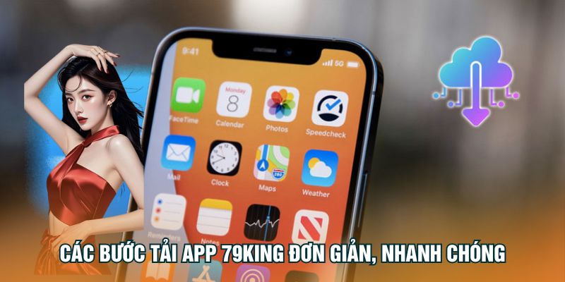 Các bước tải app 79King đơn giản, nhanh chóng